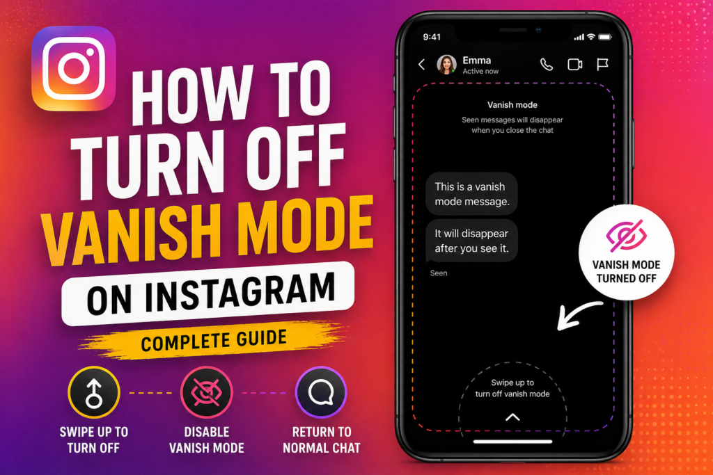 How to Turn Off Vanish Mode on Instagram (Complete Guide)