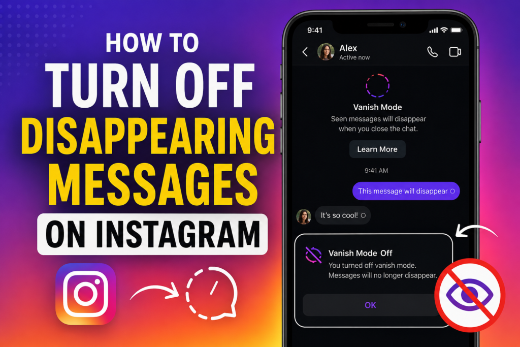 How to Turn Off Disappearing Messages on Instagram (2026 Guide)